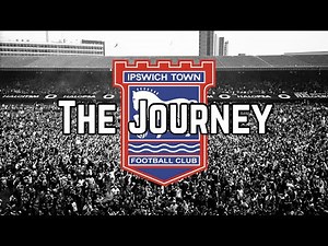 Ipswich Town | The Journey