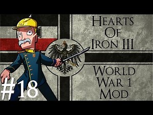 Hearts of Iron 3 | World War 1 mod | German Empire | Part 18 | Foch You France
