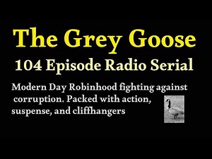 The Grey Goose (Radio Serial) (ep51-60 of 104)