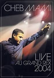 Cheb Mami - Live Au Grand Rex 2004