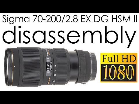 Sigma 70-200mm f/2.8 APO EX DG MACRO HSM II complete disassembly to repair or clean the lens