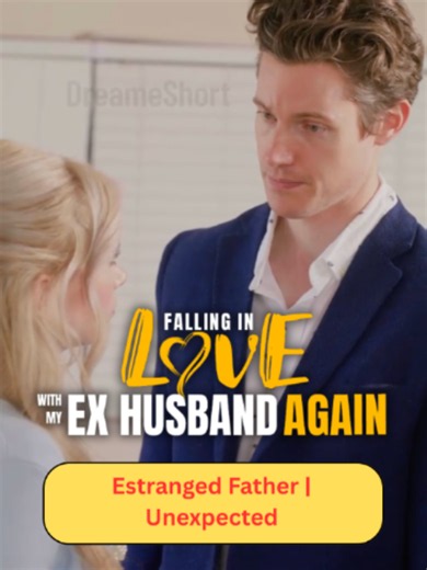Estranged Father | Unexpected ▶️Drama Title: Falling In Love With My Ex Husband Again I have every right to be here. Watch the full series in my bio #ShortDrama#miniseries#tiktokseries#estranged#foryou
