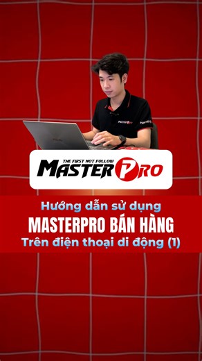 Hướng dẫn sử dụng App MasterPro Bán hàng trên điện thoại di động (P1) #Masterpro #Appbanhang #quanlybanhang #Chuyendoiso | MasterPro - Giải pháp quản trị bán hàng Vừa và Lớn