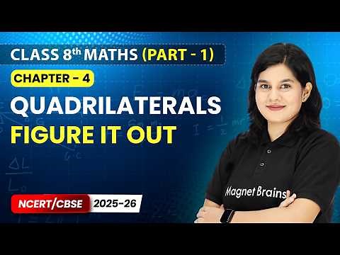 Quadrilaterals - Figure it Out | Class 8th Maths (Part 1) | Chapter 4 | CBSE 2025-26