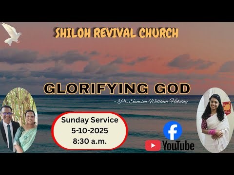 SUNDAY SERVICE 5-10-2025 @ 8:30 A.M//GLORIFYING GOD- PR.SAMSON WILLIAM HOBDAY//SHILOH REVIVAL CHURCH