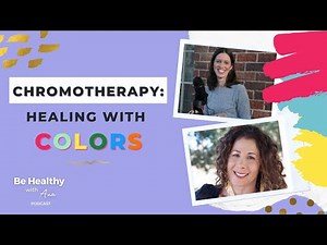#5: Chromotherapy: The Secret To Healing Your Body With Color by Nicole DiCristofaro