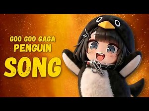 GOO GOO GAGA PENGUIN SONG (Official Music Video)