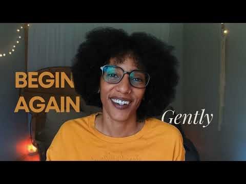On Beginning Again (Gently)