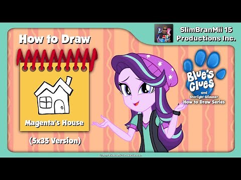Blue's Clues and Starlight Glimmer: How to Draw - Magenta's House (5x35 Version)