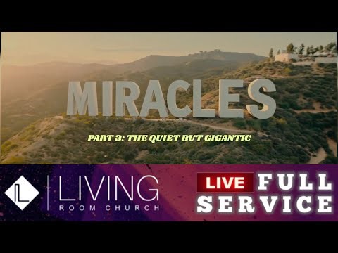 MIRACLES (Part 3) The Quiet But Gigantic | DR. STEPHEN MARSHALL | LIVING Room Church