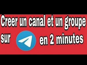 Comment créer un canal et un groupe sur Telegram