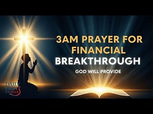 3AM Prayer for Financial Breakthrough | God Will Provide Abundance in Your Life