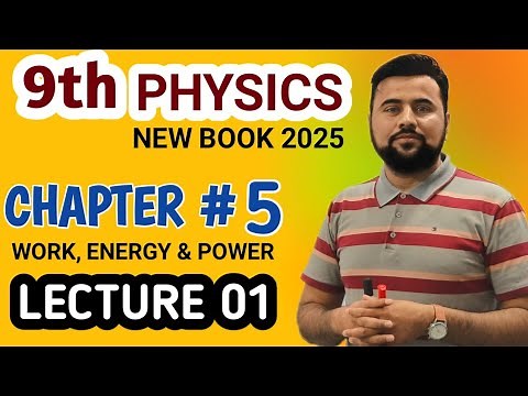 9th class Physics new book 2025 | Topic 5.1 Work | chapter 5 Work, Energy & Power