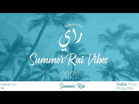 " Summer Rai " - Rai instrumental 2022 ( Algerian Rai X Tropical House vibes ) Prod : TrabicMusic