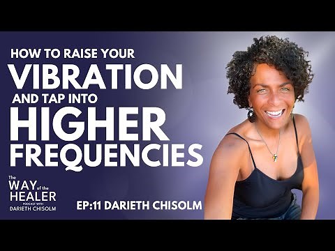 How to RAISE your VIBRATION And TAP into Higher FREQUENCIES