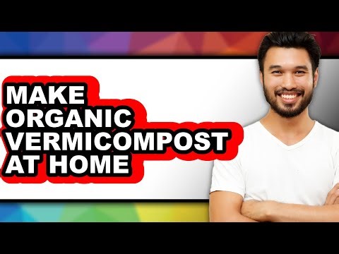 How To Make Organic Vermicompost At Home (Only Way)