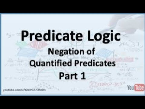 Predicate Logic: The Negation of Quantified Predicates - Part 1