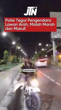 Polisi Tegur Pengendara Lawan Arah, Malah Marah dan Mukul!