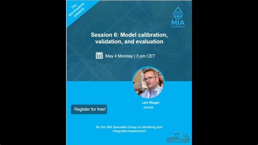 Model calibration, validation, and evaluation (MIA Academy_Session_6) | IWA MIA Specialist Group on Modelling and Integrated Assessment