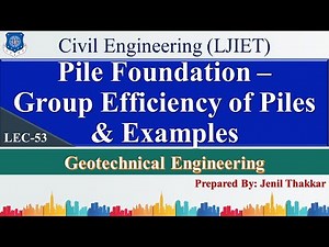 Lec-53_Pile Group Efficiency of Piles & Examples | Geotechnical Engineering | Civil Engineering