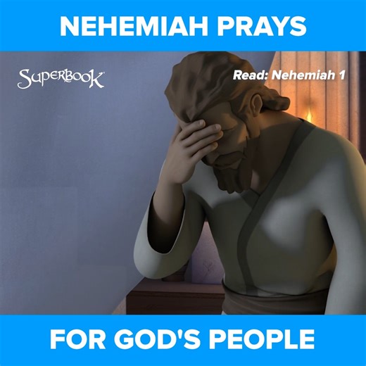 18K views · 1.4K reactions | When Nehemiah learned about what happened to the people of Jerusalem, he responded by praying for many days.  . . . . . SUPERBOOK Bringing Bible Stories and Jesus' love to kids everywhere Series + App + Academy + Outreach | Superbook | Facebook