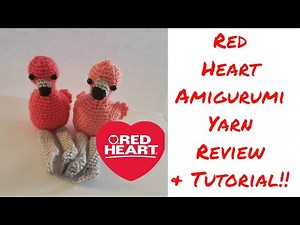 Red Heart Amigurumi Yarn Review and Tutorial - Flamingo