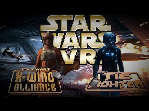 STAR WARS: X-Wing Alliance & Tie Fighter VR