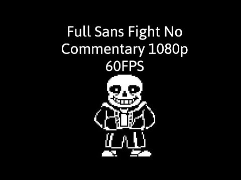 Full Sans Fight Undertale No Commentary (1080P 60FPS)