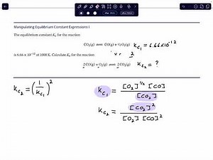 Manipulating Equilibrium Constant Expressions I