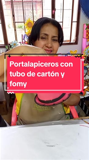 Creación de Porta Lapiceros con Tubo de Cartón y Foami
