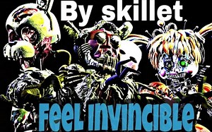 【SFM/FNAF】Feel invincible 无敌 Song by Skillet