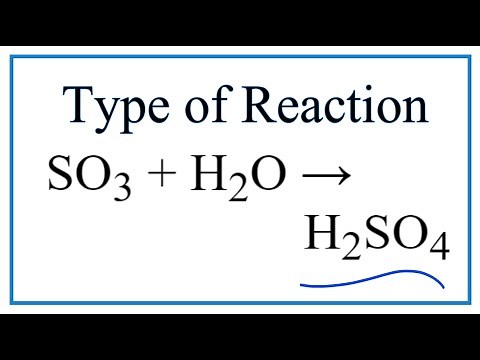 Type of Reaction for SO3 + H2O = H2SO4