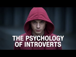 The Psychology of Introverts | Inside the Mind of Quiet People.
