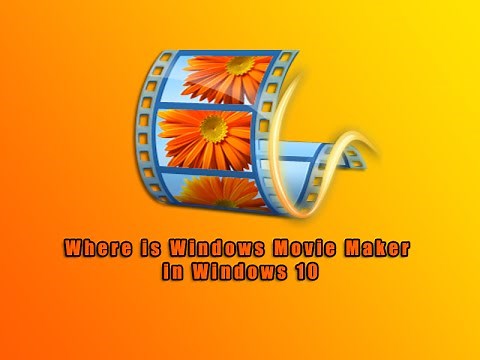 Where is Windows Movie Maker in Windows 10