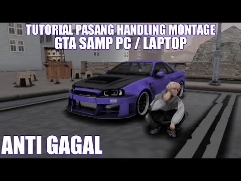 HOW TO INSTALL HANDLING MONTAGE GTA SAMP PC 100% SUCCESSFUL - GTA SAMP TUTORIAL