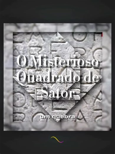 O Enigma do Quadrado de Sator na Matemática e História