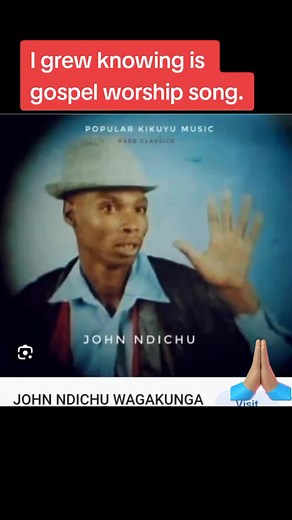 John Ndichu: Kikuyu Gospel Songs & Secular Hits