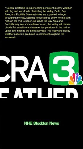 Central California is experiencing persistent gloomy weather with fog and low clouds blanketing the