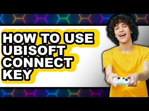 How to Use Ubisoft Connect Key (updated)