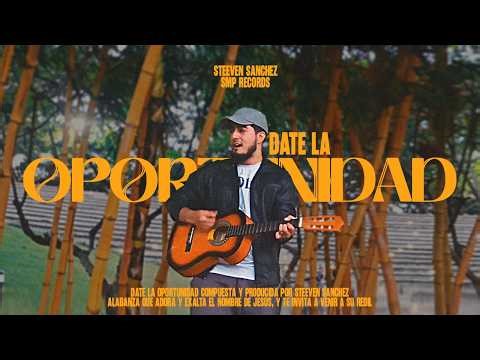 Date la Oportunidad - Steeven Sanchez (Video Oficial)