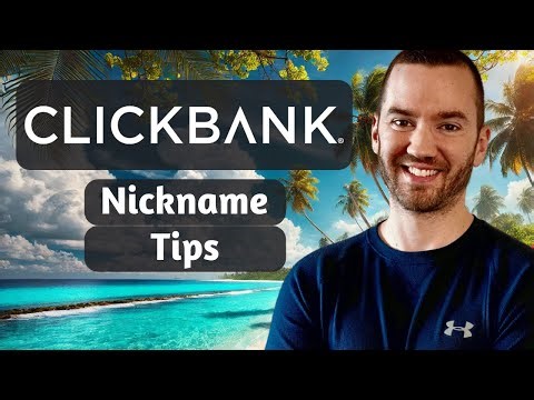 Clickbank Nickname Tips & Ideas 2024 (How To Choose Clickbank Nickname)