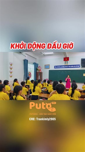 Khởi động đầu giờ cùng cô thật vui vẻ cho tiết học hiệu quả hơn nào