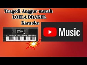 Tragedi Anggur merah-KARAOKE KEYBOARD (Loela Drakel)