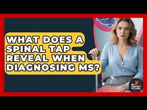 What Does A Spinal Tap Reveal When Diagnosing MS? - MS Support Network
