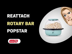 How to Easily Reattach the Rotary Bar on Your Dash SmartStore Stirring Popcorn Popper