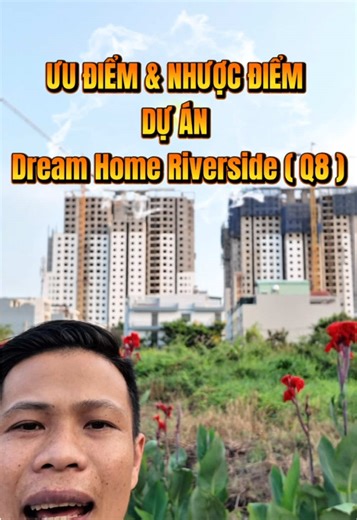 PHẦN 233: Dự án chung cư quận 8 | Dream home riverside #manhduybđs #dreamhomeriverside #duandreamhomeriverside #duanquan8 #duanchungcuquan8