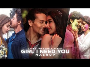 Girl I Need You - Mashup ~ OyeEditorrAnna & ‎@VDJ JEET Mashup