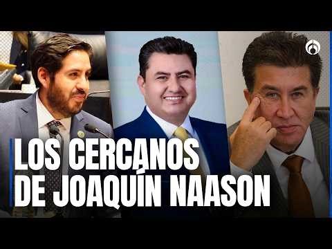 From Morena, PRI and MC, these are the people close to Joaquín Naasón in power
