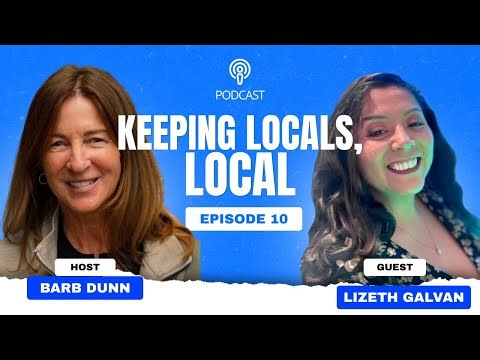 Lizeth Galvan - Keeping Locals, Local Podcast Ep.10