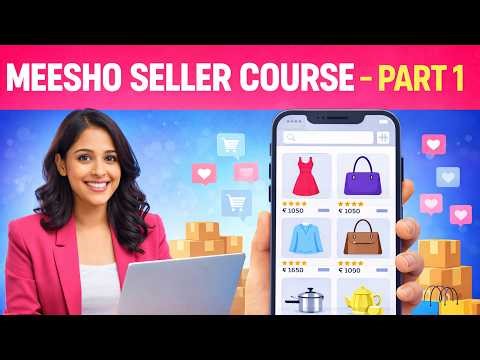 Meesho Seller A to Z – Part 1 | Complete Beginner Guide to Start Selling on Meesho